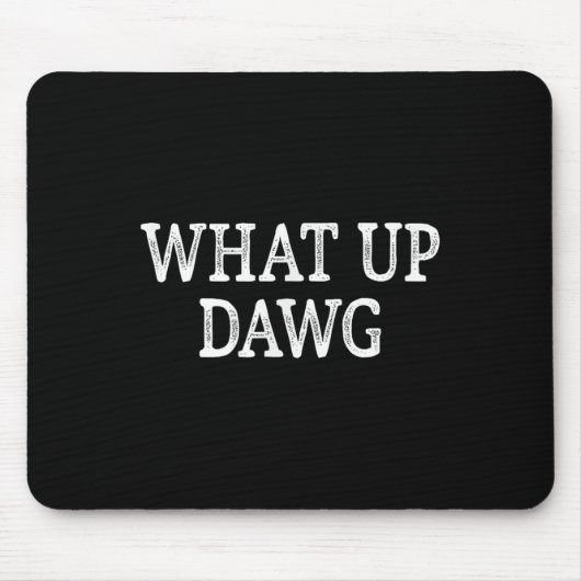 Was Up Dawg - Vintager Stil - Mousepad (Vorne)