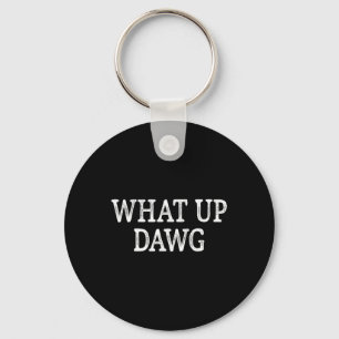 Was Up Dawg - Vintager Stil - Schlüsselanhänger
