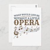 Was wäre das Leben ohne eine kleine Oper? Postkarte (Vorne/Hinten)
