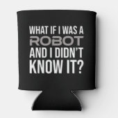 Was wäre, wenn ich ein Roboter wäre und ich es nic Dosenkühler (Rückseite)