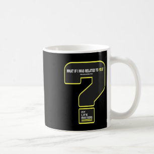 Was wäre, wenn ich in Beziehung zu dir stehe #myli Kaffeetasse