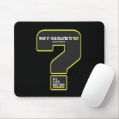 Was wäre, wenn ich in Beziehung zu dir stehe #myli Mousepad (Mit Mouse)