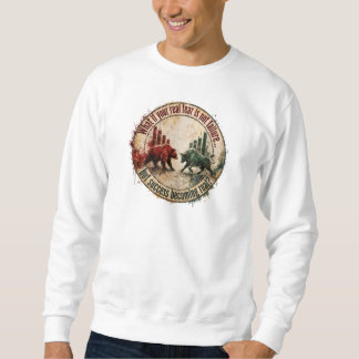 Was wäre, wenn Ihre wahre Angst Erfolg ist Bull Be Sweatshirt