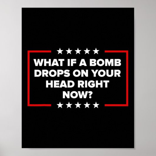 Was wäre, wenn jetzt eine Bombe auf deinen Kopf fä Poster (Vorne)