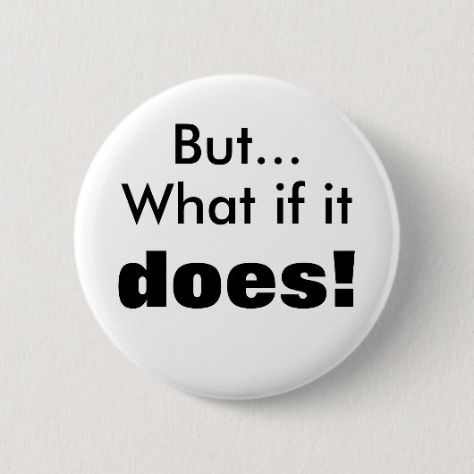 Was, wenn es tut! button (Vorderseite)