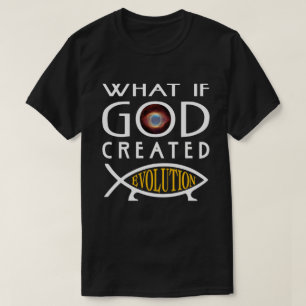 Was, wenn Gott die Evolution erschuf? Intelligente T-Shirt