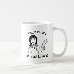 Was, wenn ich heiß bin kaffeetasse