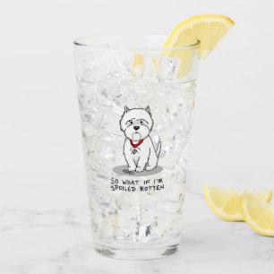 Was, wenn ich verwöhnt werde Rotten Westie Dog Glas