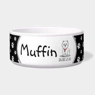 Was, wenn ich verwöhnt werde Rotten Westie Dog Napf