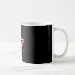 Was, wenn jetzt eine Bombe auf Ihren Kopf fällt Tr Kaffeetasse