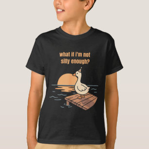Was, wenn nicht albern genug Gans Meme lustige Ent T-Shirt