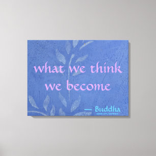 Was wir denken, werden wir - Blaue Rebe Leinwanddruck