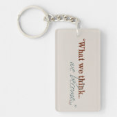 "Was wir denken, wir werden..." Schlüsselanhänger (Vorderseite)