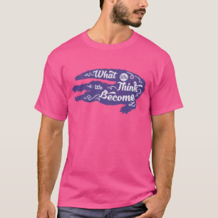"Was wir denken, wir werden" T-Shirt
