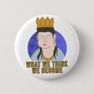 Was wir denken zu werden button