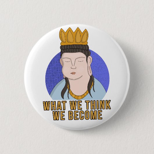 Was wir denken zu werden button (Vorderseite)