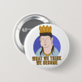 Was wir denken zu werden button (Vorne & Hinten)