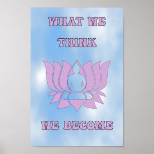 Was wir denken zu werden poster