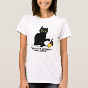 Was wirst du dagegen tun? Schwarze Katze T-Shirt
