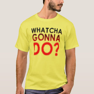 Was wirst du tun? Lustiges T-Shirt