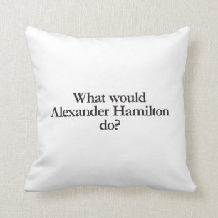 Was würde Alexander Hamilton tun? Kissen
