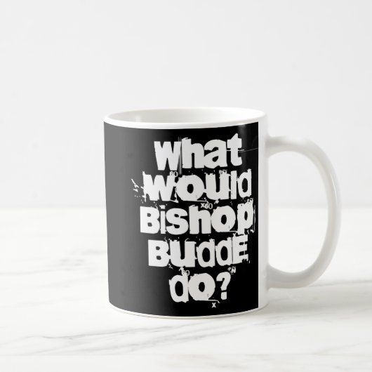 Was würde Bischof Budde tun? Kaffeetasse (Rechts)