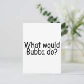 Was würde Bubba Redneck tun? Postkarte (Stehend Vorderseite)