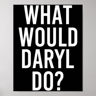Was würde Daryl tun Lustiger personalisierter Name Poster