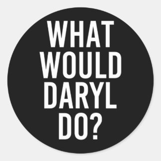 Was würde Daryl tun Lustiger personalisierter Name Runder Aufkleber