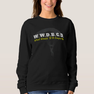 Was Würde Db Cooper Tun 1971 Luftpiraterie Raubüb Sweatshirt