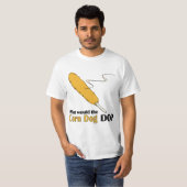 Was würde der Mais-Hund tun? T-Shirt (Vorne ganz)