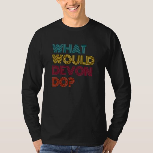 Was würde Devon tun? Ich liebe Devon T-Shirt (Vorderseite)