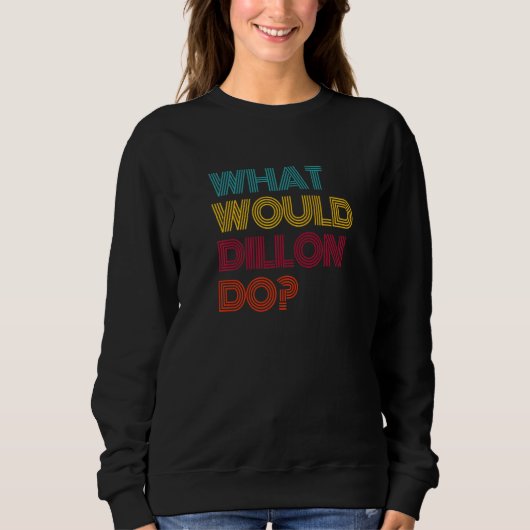Was würde Dillon tun? Ich liebe Dillon Premium Sweatshirt (Vorderseite)