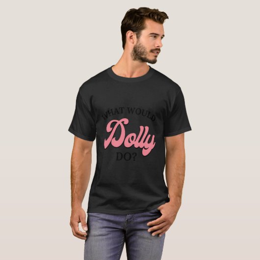 Was würde Dolly tun? T-Shirt (Vorne ganz)