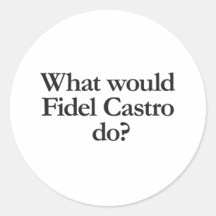 Was würde Fidel Castro tun? Runder Aufkleber