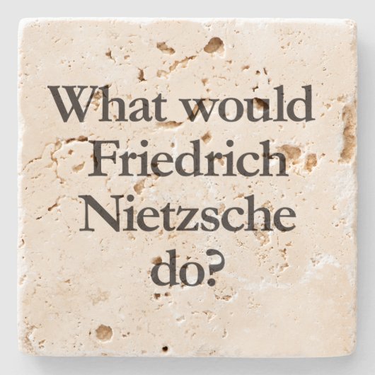 Was würde friedrich nietzsche tun? steinuntersetzer (Vorderseite)