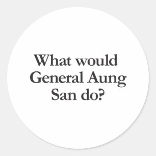 was würde General aung san tun? Runder Aufkleber