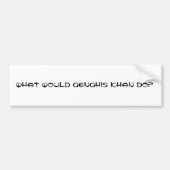 Was würde Genghis Khan tun? Autoaufkleber (Vorne)