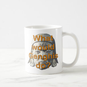 Was würde Genghis tun? Kaffeetasse