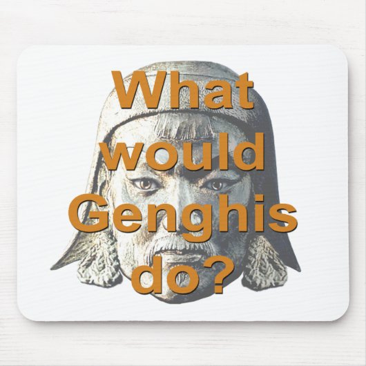 Was würde Genghis tun? Mousepad (Vorne)