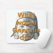 Was würde Genghis tun? Mousepad (Mit Mouse)