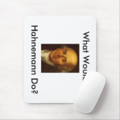 Was würde Hahnemann tun? Mousepad (Mit Mouse)