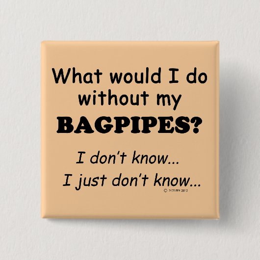 Was würde ich tun, Bagpipe? Button (Vorderseite)