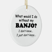 Was würde ich tun, Banjo? Keramik Ornament (Rechts)