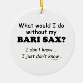 Was würde ich tun, Bari Sax? Keramikornament