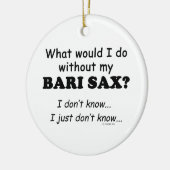 Was würde ich tun, Bari Sax? Keramikornament (Links)