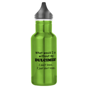 Was würde ich tun, Dulcimer? Edelstahlflasche