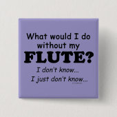 Was würde ich tun? Flute Button (Vorderseite)