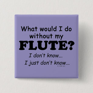 Was würde ich tun? Flute Button