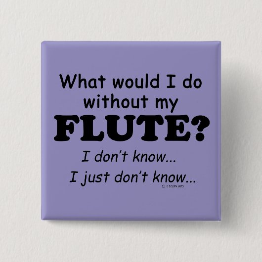Was würde ich tun? Flute Button (Vorderseite)